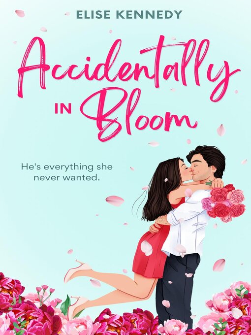 Title details for Accidentally in Bloom by Elise Kennedy - Available